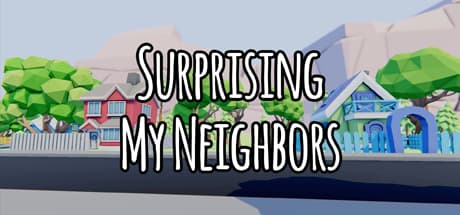 Surprising My Neighbors — ちょっと変わったいたずらアドベンチャー