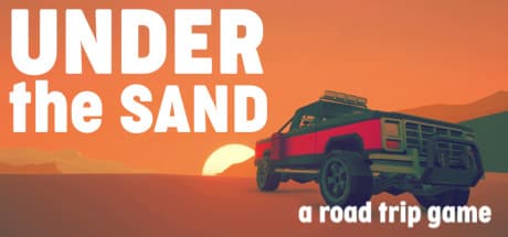Under the Sand REDUX:砂漠のロードトリップシミュレーター