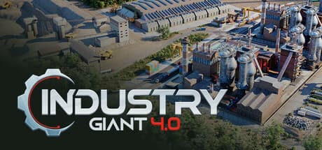 Industry Giant 4.0:21世紀の産業帝国を築き上げよ