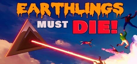 Earthlings Must Die! — Unleash Alien Destruction