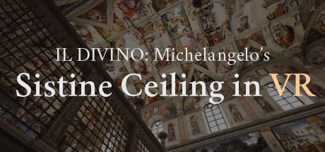IL DIVINO: Michelangelo's Sistine Ceiling in VR - Explore Masterpiece in Virtual Reality