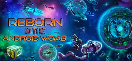 Reborn: in the Android Womb:アンドロイドの子宮で生まれ変わるためのトーナメントへ