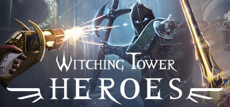 Witching Tower: Heroes - VR Fantasy Action