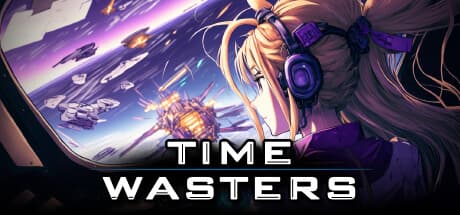 Time Wasters: Bend Time and Space to Your Will