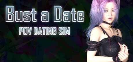 Bust a Date：あなたの視点で贈る恋愛シミュレーション