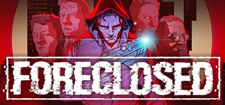 FORECLOSED：コミックブック風サイバーパンク・アクションアドベンチャー
