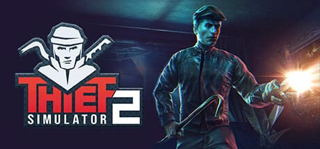 Thief Simulator 2 – Master the Art of Grand Larceny