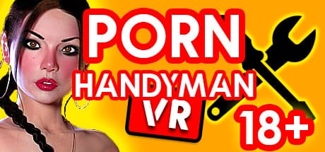 PORN Handyman VR：アダルトな冒険シミュレーション