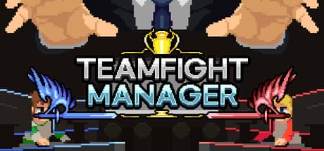 Teamfight Manager：eスポーツチームを世界一へ導くマネジメントシミュレーション