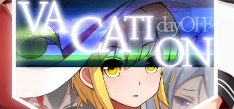 Vacation: dayOFF A Story of Choices and Consequences