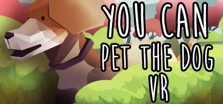 You Can Pet The Dog VR：Raconteur Games開発のカジュアル・シミュレーションタイトル