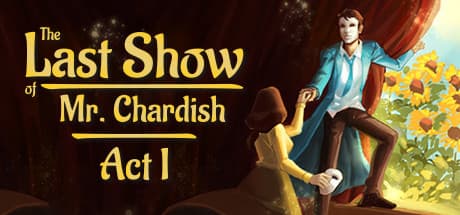 The Last Show of Mr. Chardish: Act I - A Theater of Memory and Secrets