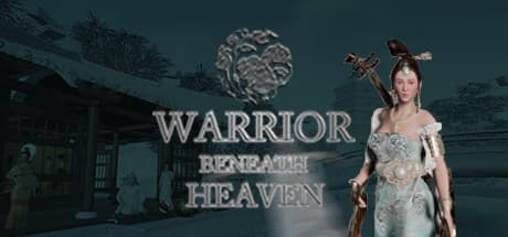 Warrior Beneath Heaven: Tang Dynasty 3D Combat Adventure
