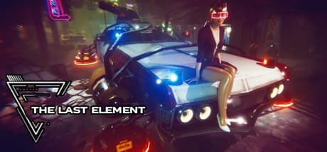 The Last Element: Looking For Tomorrow - Futuristic Arcade Racing in a Cyberpunk City