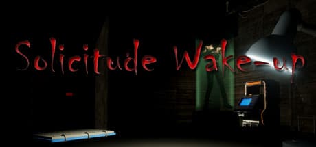 Solicitude Wake-up — 没入型VRホラーアドベンチャー
