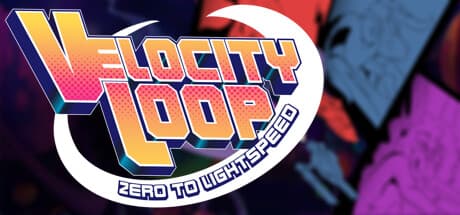 VelocityLoop, Zero to Lightspeed：銀河最速への挑戦