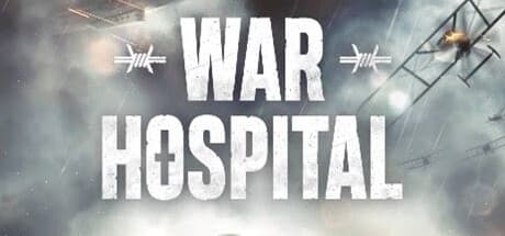 War Hospital – Manage a WWI Field Hospital and Save Lives