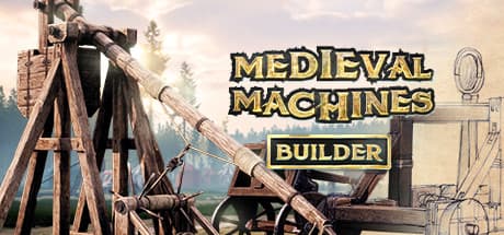 Medieval Machines Builder:攻城兵器を建造し破壊せよ