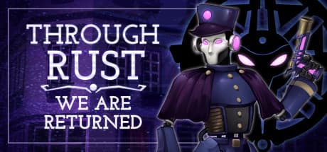 Through Rust We Are Returned: Uncover Memories in a Cyberpunk Dystopia