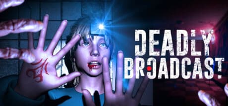 Deadly Broadcast:怪奇現象を配信せよ!