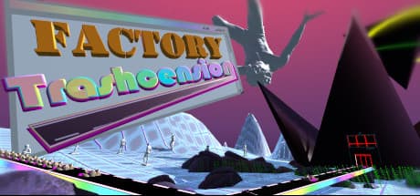 Factory Trashcension: Unleash Your VAPORWAVE Factory Dreams