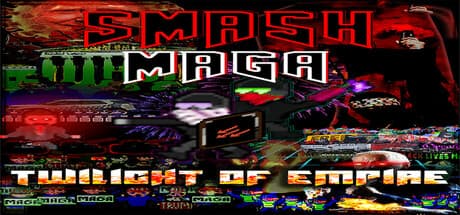 Smash MAGA! トランプゾンビ・アポカリプス:帝国の黄昏 - ファシストの軍勢に立ち向かえ