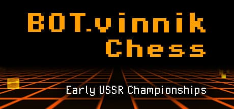 BOT.vinnik Chess: Early USSR Championships - Master Historical Matches