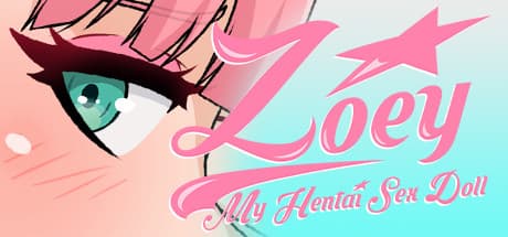 Zoey: My Hentai Sex Doll - 隣の彼女を征服せよ