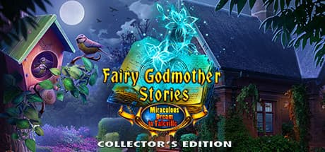 フェアリーゴッドマザー ストーリーズ：ミラクルドリーム コレクターズエディション - 魔法の冒険