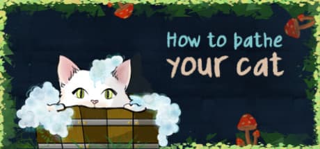 How To Bathe Your Cat：物理パズルで猫をお風呂に入れよう！