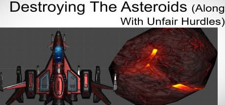 Destroying The Asteroids:迷路と障害物を乗り越えろ