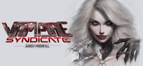 Vampire Syndicate: Gangs of MoonFall - Cyberpunk RPG of Lust and Blood