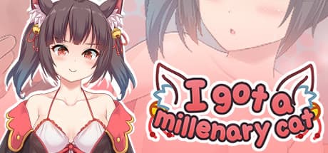 I Got a Millenary Cat: Nurture a Kitten into a Cat Girl