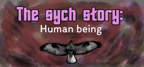 The sych story: Human Being — 存在論的ビジュアルノベルアドベンチャー