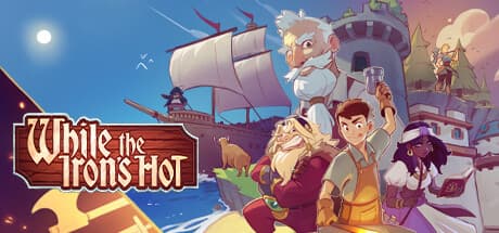 While the Iron's Hot：鍛冶師の伝説を築き上げよう