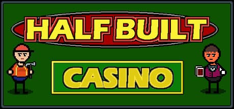 Half Built: Casino — 夢のカジノを建設しよう!早期アクセス配信中