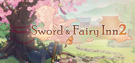Sword and Fairy Inn 2: 伝説のキャラクターと夢の宿を築こう