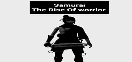 Samurai(The Rise Of Warrior) — Embark on a Quest to Become the Greatest Warrior