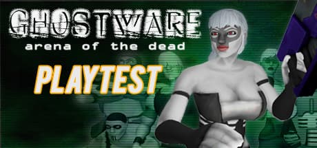 GHOSTWARE: Arena of the Dead Playtest — Intense Multiplayer Arena Combat