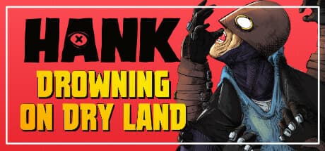 Hank: Drowning On Dry Land – A Dark Cartoon Adventure