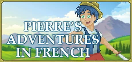 Pierre's Adventures in French: Learn French Through Exploration