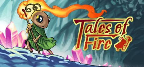 Tales of Fire:小さなアリの、炎を頼りにしたサバイバル冒険譚