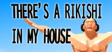 THERE'S A RIKISHI IN MY HOUSE:カジュアル脱出アドベンチャー