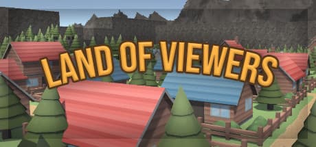Land of Viewers: 視聴者の皆様が創り出す世界を冒険しよう