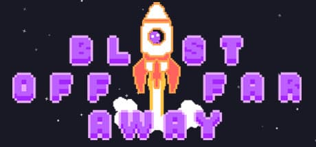 Blast Off Far Away — Shoot to move, move to live, live to shoot