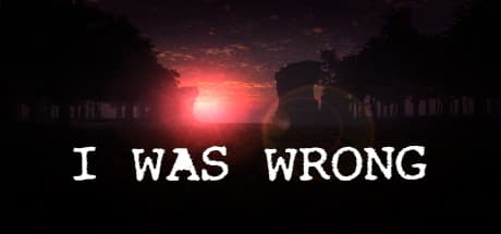 I Was Wrong: A Short Exploration Game About Facing Your Mind