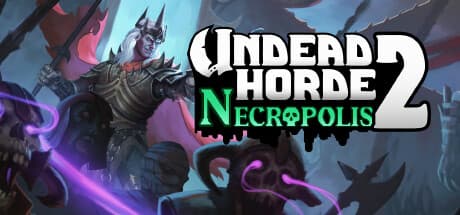 Undead Horde 2: Necropolis - アンデッドの王となりネクロポリスを再建せよ