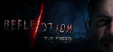 Reflection: The Greed - 悪夢への第一歩を踏み出すホラー