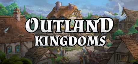 Outland Kingdoms: Forge a New Empire in Arkana