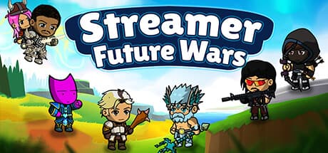 Streamer Future Wars: Gacha RPG to Save the Streaming World
